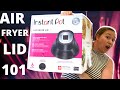 How to Use Instant Pot Air Fryer Lid...A Basics Tutorial For Beginners