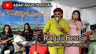 RAGAJI BEUSI - ABAH AGUS feat Sopy Jamparing ( official music video) jamparing entertainment