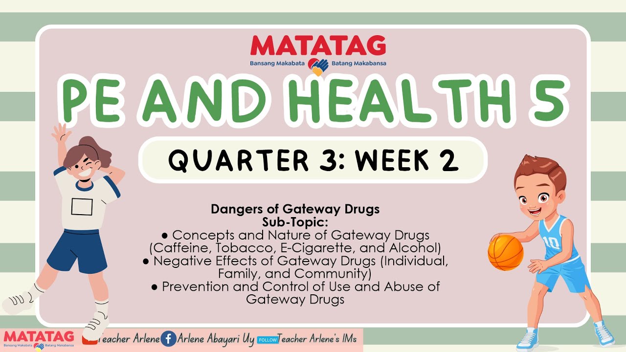 PE & HEALTH 5 WEEK 2 Quarter 3 Matatag Dangers of Gateway Drugs - YouTube