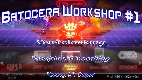 Batocera Workshop: Overclock, AV Output, and Smooth Graphics!