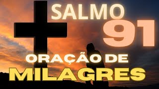 ORAÇÃO DE MILAGRES  SALMO 91 ORAÇÃO PODEROSA DE CURA E RESTAURAÇÃO
