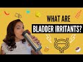 What are bladder irritants?