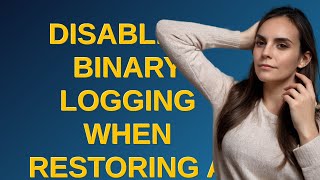 Dba: Disabling binary logging when restoring a compressed MySQL dump Net Worth