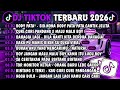 DJ TIKTOK TERBARU 2026🎵DJ SIO NONA BODY PATA PATA CANTIK JELITA🎵DJ CURI CURI PANDANG X MALU MALU BOY
