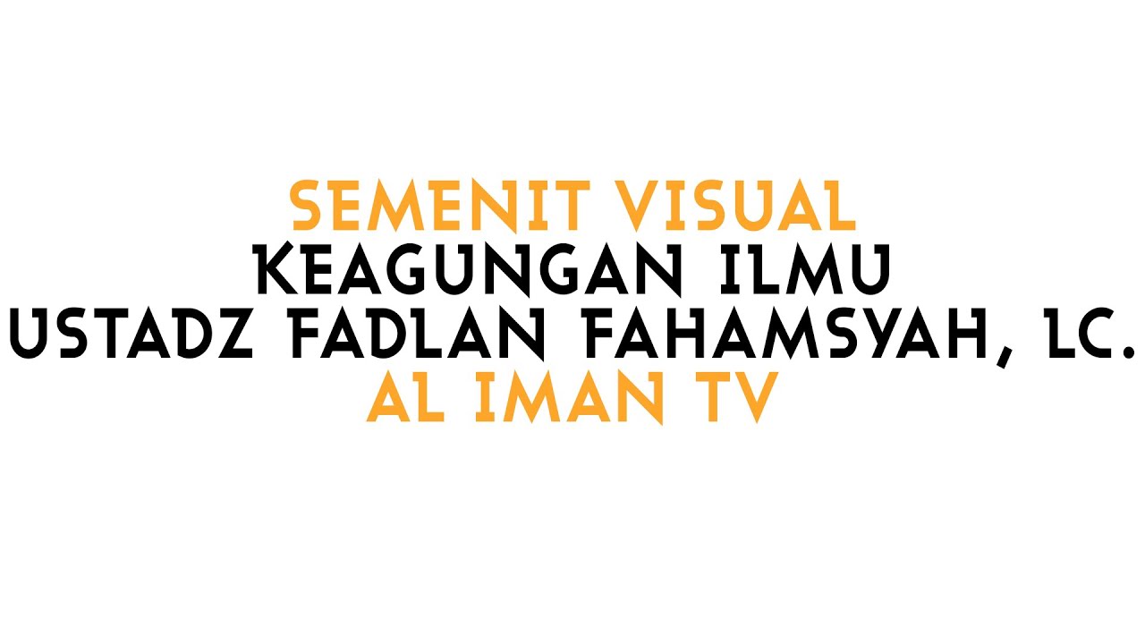 ⁣KEAGUNGAN ILMU - Ustadz Fadlan Fahamsyah, lc., M.H.I.