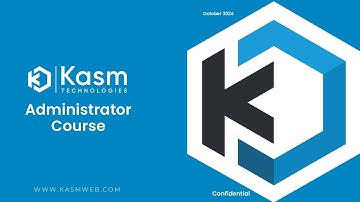 Kasm Workspaces - Administrator Course