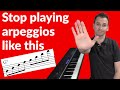 Stop Playing Arpeggios Like This