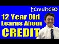 Credit Expert Review: 12 Year Old Learns About Credit #CreditCEO