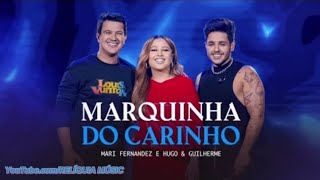 Mari Fernandez & Hugo e Guilherme - Marquinha do Carinho • RELÍQUIA MÚSIC