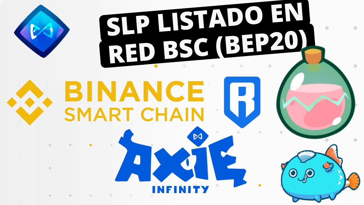🔥Noticias Sobre AXIE INFINITY👉 SLP Listado En RED BSC (BEP20) ✅Paginas Y  Links Oficiales Del Juego🔗