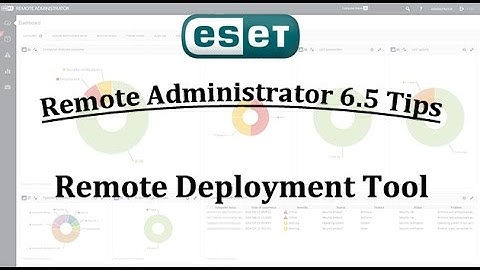 ESET Remote Administrator 6.5 Tips: Remote Deployment Tool