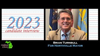 20233 Candidate Interview Brian Turnbull for Northville Mayor Update