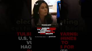 Tulsi Gabbard Warns: U.S. Voting Machines Vulnerable to Hacking, Calls for Paper Ballots#litofficial