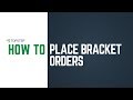 How to Place Bracket Orders on TSTrader® - YouTube