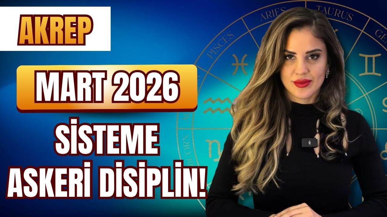 Akrep Mart 2026 | SİSTEME ASKERİ DİSİPLİN!