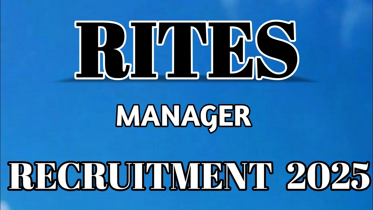 RITES Recruitment Update 2025 || Manager Various Posts Notification Out 👇|| Details Online Now check