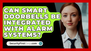 Can Smart Doorbells Be Integrated With Alarm Systems? - SecurityFirstCorp.com