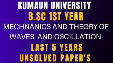 #KumaunUniversitynotes || B.sc 1st Year ||Physics || Last 5 Years Unsolved Paper