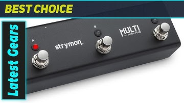 Strymon MultiSwitch Plus: The Essential Strymon Pedal Upgrade