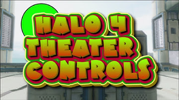 Halo 4 Theater Controls