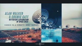 Alan Walker & Cosmic Gate - Better Off Exploration Of Space (Hamvai Pg & Roberto Winny Mashup)