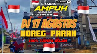 DJ 17 AGUSTUS 45 FULL BASS || HARI KEMERDEKAAN 17 AGUSTUS REMIX VIRAL TIKTOK TERBARU 2025