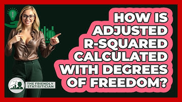 How Is Adjusted R-squared Calculated With Degrees Of Freedom?