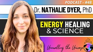 Does REIKI Work? Healing, Psi Phenomena, the Afterlife, Love, & UFOs with Dr. Natalie Dyer, PhD