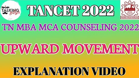 TANCET 2022 || UPWARD MOVEMENT || EXPLANATION VIDEO || TN MBA MCA COUNSELING || @talkingtamila