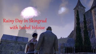 ESO- Rainy Day in Skingrad with Isobel Veloise