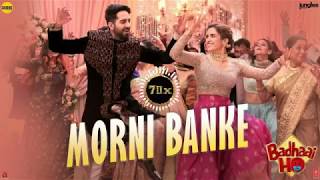 Morni Banke 7D Audio Song  Guru Randhawa  Badhaai Ho  Better than 3D Audio