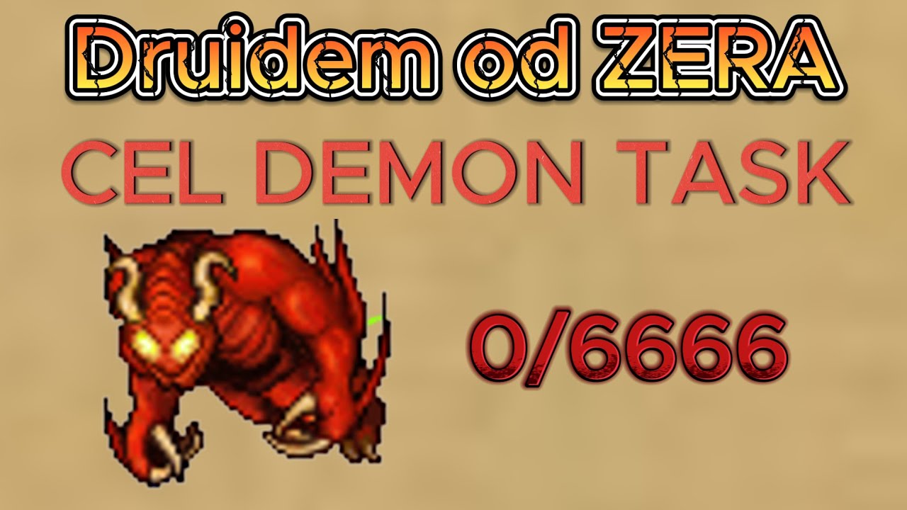 [Tibia] Druid od ZERA do Demon Taska - Czas zacząc pierwsze demony ...