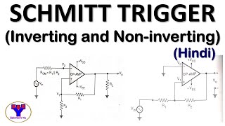 Schmitt trigger in Hindi (Working of Inverting and Non-inverting Schmitt Trigger using Op-Amp)