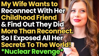 Cheating Wife Wants to Reconnect W Her Childhood Friend & They Did More Than Reconnect. Got Exposed!