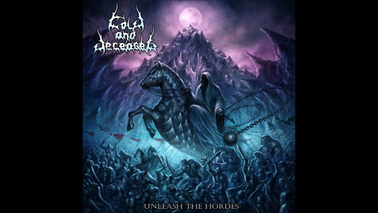 Cold And Deceased - Unleash The Hordes (ALBUM STREAM)