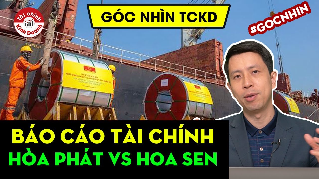 Phân tích BÁO CÁO TÀI CHÍNH: HSG vs. HPG, chất lượng... - youtube