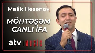 Malik Həsənov - CANLI MÖHTƏŞƏM İFA Resimi