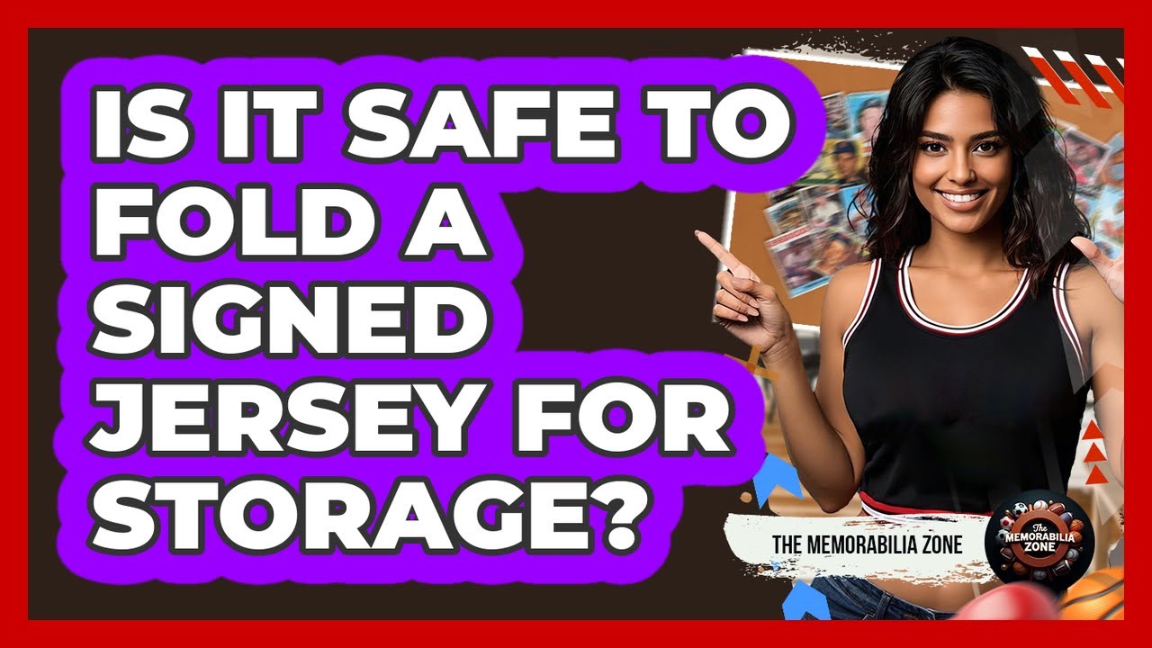 Is It Safe To Fold A Signed Jersey For Storage?