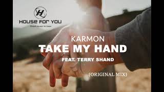 Karmon - Take My Hand feat. Terry Shand (Original Mix)