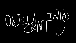 (OFFICIAL) ObjectCraft Intro