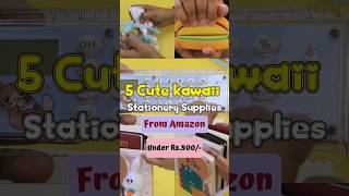 5 Cute Kawaii Stationery under Rs.500 from Amazon 🌈🦄 @SinfulVlogsofc #cutethings #amazonfinds