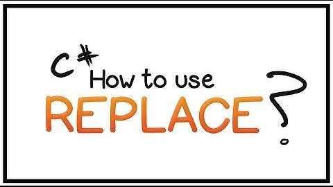 C# Tutorial - Part 9- Replace
