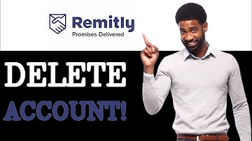 How To Delete Your Remitly Account (2025)