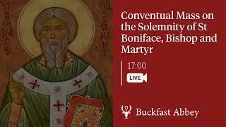 Conventual Mass on the Solemnity of St Boniface, Bishop and Martyr – 5th June 2024