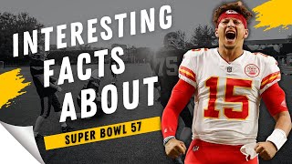 Interesting Facts about Super Bowl 57