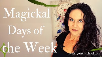 What Do the Days of the Week Mean in Magick?