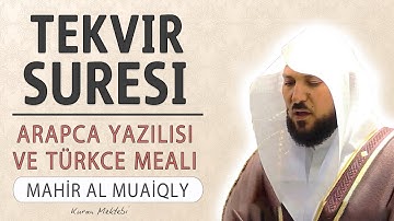 Tekvir suresi anlamı dinle Mahir al Muaiqly (Tekvir suresi arapça yazılışı okunuşu ve meali)