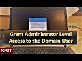 Grant Administrator Level Access to the Domain User | SBIT Online