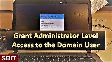 Grant Administrator Level Access to the Domain User