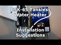 DSK-65 Tankless Water Heater Installation Suggestions